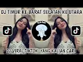 Download Lagu DJ TIMUR KE BARAT SELATAN KE UTARA VIRAL TIKTOK TERBARU 2025 YANG KALIAN CARI CARI-DJ PICA PICA 2