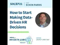 Schon Parris - How to Start Making Data-Driven HR Decisions
