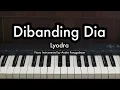 Dibanding Dia - Lyodra | Piano Karaoke by Andre Panggabean