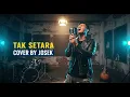 TAK SETARA -  VIRGOUN | Cover versi Roc'k