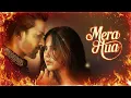 MERA HUA - Full Song | Ek Deewane Ki Deewaniyat (Female Version) | Harshvardhan Rane, Sonam Bajwa