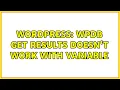 Wordpress wpdb get results doesn t work with variable