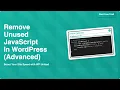 How to Remove Unused JS in WordPress using WP Unload