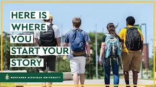 Northern Michigan University Here Is Where You Start Your Story