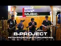 Download Lagu B-Project - Patah Bacinto (Cover) Ratu Sikumbang