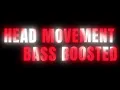 Head movement/hee motion bass-boosted