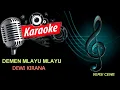 Lagu DEMEN MLAYU MLAYU KARAOKE