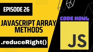 reduceRight Array Method in JavaScript Episode 26