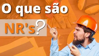 O QUE SÃO NR'S - Para Que Servem As Normas Regulamentadoras ?