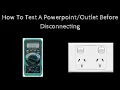 How to test a before disconnecting