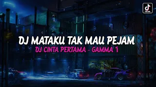 Download DJ MATAKU TAK MAU PEJAM - CINTA PERTAMA GAMMA 1 VIRAL TIKTOK TERBARU 2023 YANG KALIAN CARI ! MP3