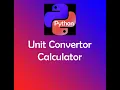 Unit Convertor Calculator in Python