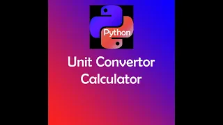 Unit Convertor Calculator in Python