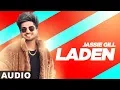 Lagu Laden (Full Audio) | Jassie Gill | Himanshi Khurana | Latest Punjabi Songs 2019