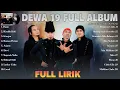 Lagu Dewa 19 Full Album Lirik ~ Kumpulan Lagu Terbaik Dewa 19 ~ Lagu Pop 2000an Indonesia Terpopuler