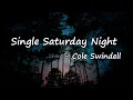 Cole Swindell - Single Saturday Night  Lyrics
