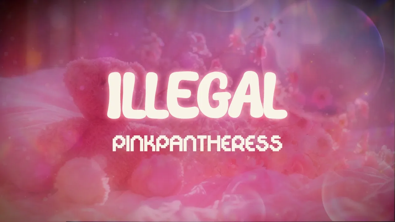 pinkpantheress ✨ illegal ✨ ~ lyrics pinkpantheress ✨ illegal ✨ ~ lyrics
