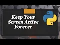 Keep Your Screen Active Forever Using Python