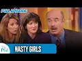 Nasty Girls FULL EPISODE Dr Phil