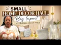 Small Home Decor Haul Big Impact Affordable Decor Finds DECORATE WITH ME