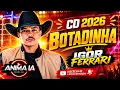 CD 2026 BOTADINHA – Igor Ferrari | Ouça Agora o Novo Sucesso