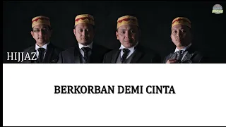 hijjaz berkorban demi cinta lirik
