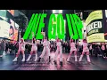 Lagu [KPOP IN PUBLIC | TIMES SQUARE | ONE TAKE] BABYMONSTER (베이비몬스터) - ‘WE GO UP’ Dance Cover | ONE TAKE.