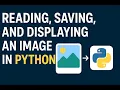 Reading Saving and Displaying an Image in Python