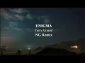 Lagu Enigma - Turn Around (NG Remix)