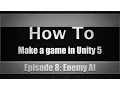 How To Make A Game In Unity 5 Episode 8 Basic Enemy AI System