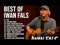 Iwan Fals Best Of Album || Lagu Terbaik Iwan fals|| Full Album Iwan fals
