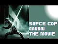 Download Lagu 【TTWO 400K APPRECIATION ANNIVERSARY PROJECT】SPACE COP GAVAN THE MOVIE