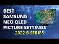 Best TV Picture Settings - Samsung QN85B QN90B QN95B 2022 TV Calibration