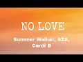 Download Lagu Summer Walker, SZA, \u0026 Cardi B - NO LOVE [lyrics]