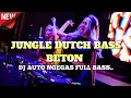 Lagu JUNGLE DUTCH BASS BETON DJ AUTO NGEGAS FULL BASS