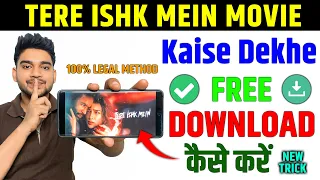 tere ishk mein movie kaise dekhen tere ishk mein movie kaise download karen legal method