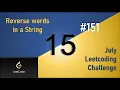 Reverse Words in a String Day 15 Built-in Dequeue July LeetCoding Challenge Leetcode
