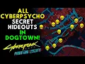 All Cyberpsycho Secret Hideouts In Cyberpunk 2077 Phantom Liberty All Cyberjunkies In Dogtown