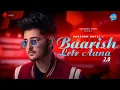 Lagu Baarish Lete Aana 2.0 | Darshan Raval | Unacademy Unwind With MTV | Naushad Khan