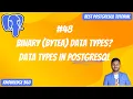 Data Types in PostgreSQL Binary BYTEA Data Types PostgreSQL Full Playlist