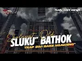 Download Lagu DJ TRAP SLUKU SLUKU BATHOK SPESIAL HAJATAN 2023 FULL BASS AMPOH