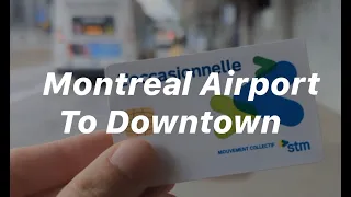 Montreal Airport to Downtown Montreal - Cheap and Easy