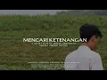 Download Lagu MENCARI KETENANGAN | Short Film Cinematic