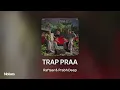 Raftaar & Prabh Deep - TRAP PRAA (Lyrics)
