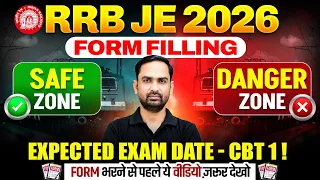 RRB JE 2026 Form Filling Safe Zone vs Danger Zone CBT 1 Expected Exam Date