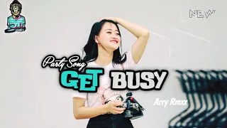 Download Musik Party || Get Busy || Arry Rmxx ☘️ MP3