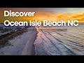 Discover Ocean Isle Beach NC A Stunning Aerial Tour Drone Footage