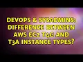 DevOps SysAdmins Difference between AWS EC2 T4g and T3a instance types