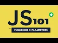 JavaScript 101 Javascript Functions Parameters - Part 3
