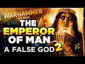 Download Lagu 40K - THE EMPEROR OF MANKIND A FALSE GOD  [2] Warhammer 40,000 Lore/Speculation